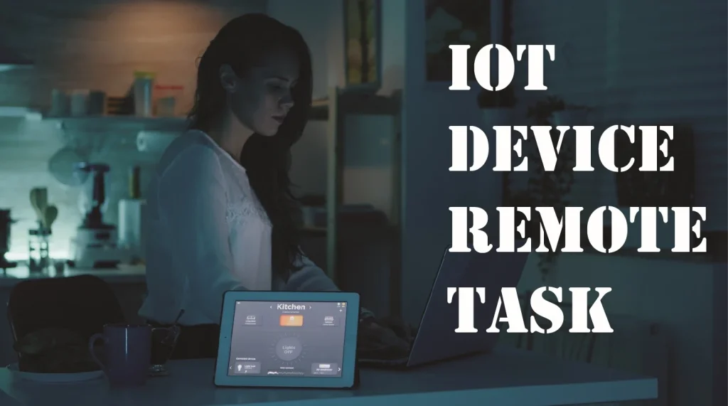 iot device remote tasks
